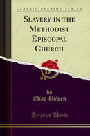 Slavery in the Methodist Episcopal Church (Classic Reprint)