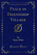 Peace in Friendship Village (Classic Reprint)