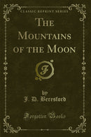 The Mountains of the Moon (Classic Reprint)