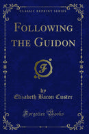 Following the Guidon (Classic Reprint)