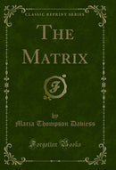 The Matrix (Classic Reprint)