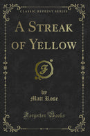 A Streak of Yellow (Classic Reprint)