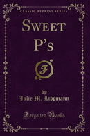 Sweet P's (Classic Reprint)