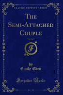 The Semi-Attached Couple, Vol. 2 of 2 (Classic Reprint)