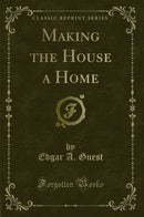 Making the House a Home (Classic Reprint)