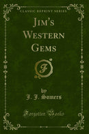 Jim's Western Gems (Classic Reprint)