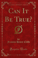 Can It Be True?, Vol. 2 of 2 (Classic Reprint)