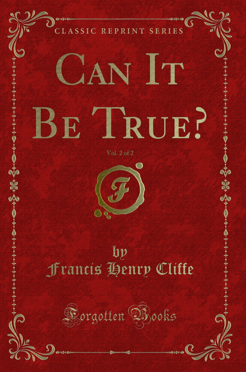Can It Be True?, Vol. 2 of 2 (Classic Reprint)