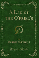 A Lad of the O''friel''s (Classic Reprint)