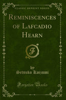 Reminiscences of Lafcadio Hearn (Classic Reprint)