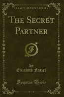 The Secret Partner (Classic Reprint)