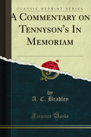 A Commentary on Tennyson''s In Memoriam (Classic Reprint)