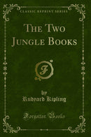 The Two Jungle Books (Classic Reprint)