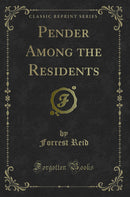 Pender Among the Residents (Classic Reprint)