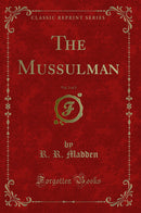 The Mussulman, Vol. 3 of 3 (Classic Reprint)