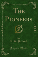 The Pioneers (Classic Reprint)
