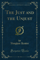 The Just and the Unjust (Classic Reprint)