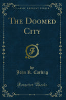 The Doomed City (Classic Reprint)