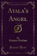 Ayala''s Angel, Vol. 1 of 3 (Classic Reprint)