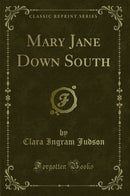 Mary Jane Down South (Classic Reprint)