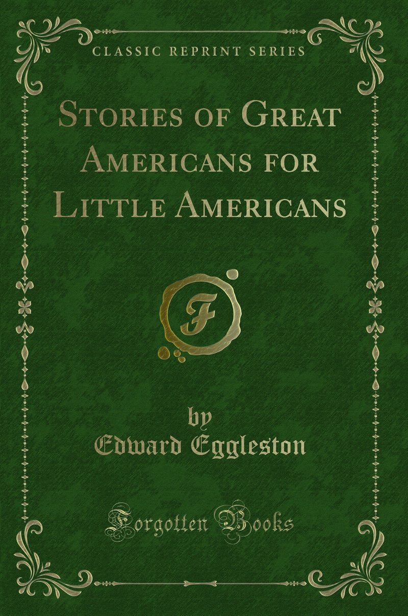 Stories of Great Americans for Little Americans (Classic Reprint)