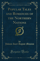 Popular Tales and Romances of the Northern Nations, Vol. 3 of 3 (Classic Reprint)
