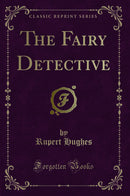 The Fairy Detective (Classic Reprint)