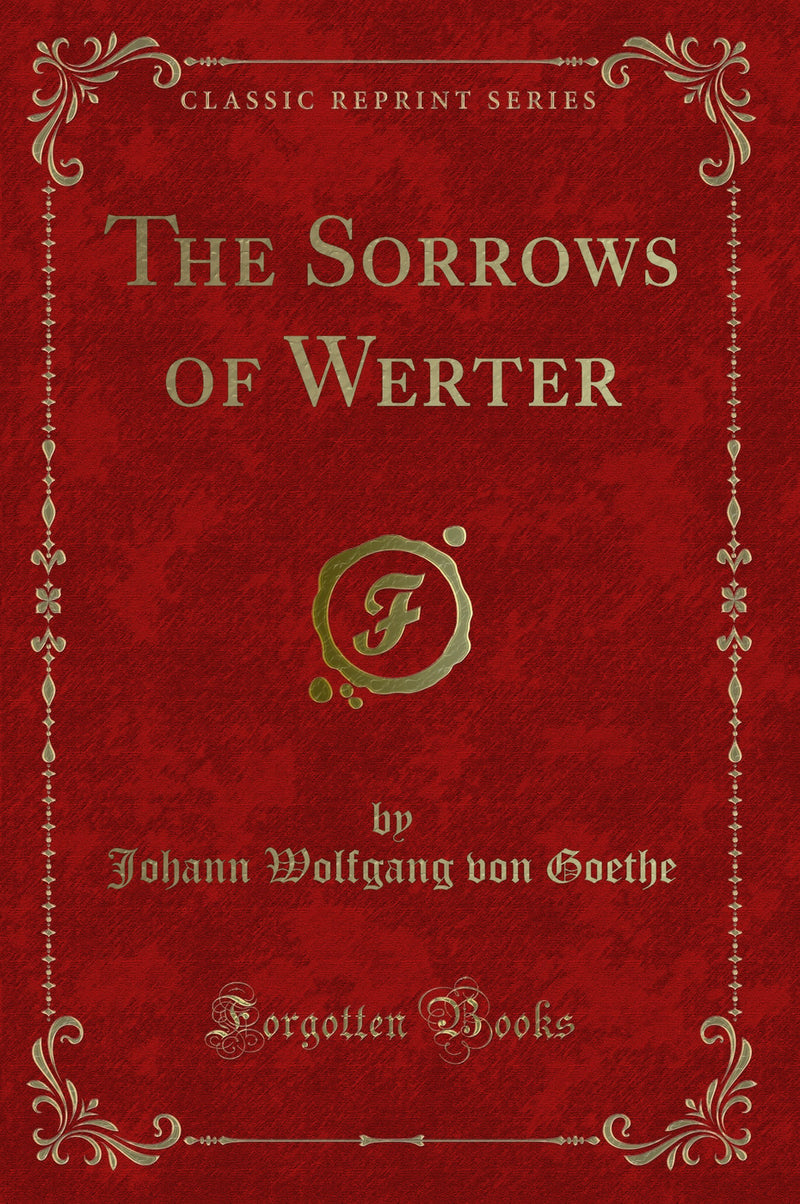 The Sorrows of Werter (Classic Reprint)