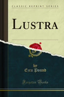 Lustra (Classic Reprint)
