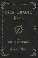 Her Tragic Fate (Classic Reprint)