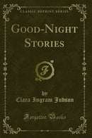 Good-Night Stories (Classic Reprint)