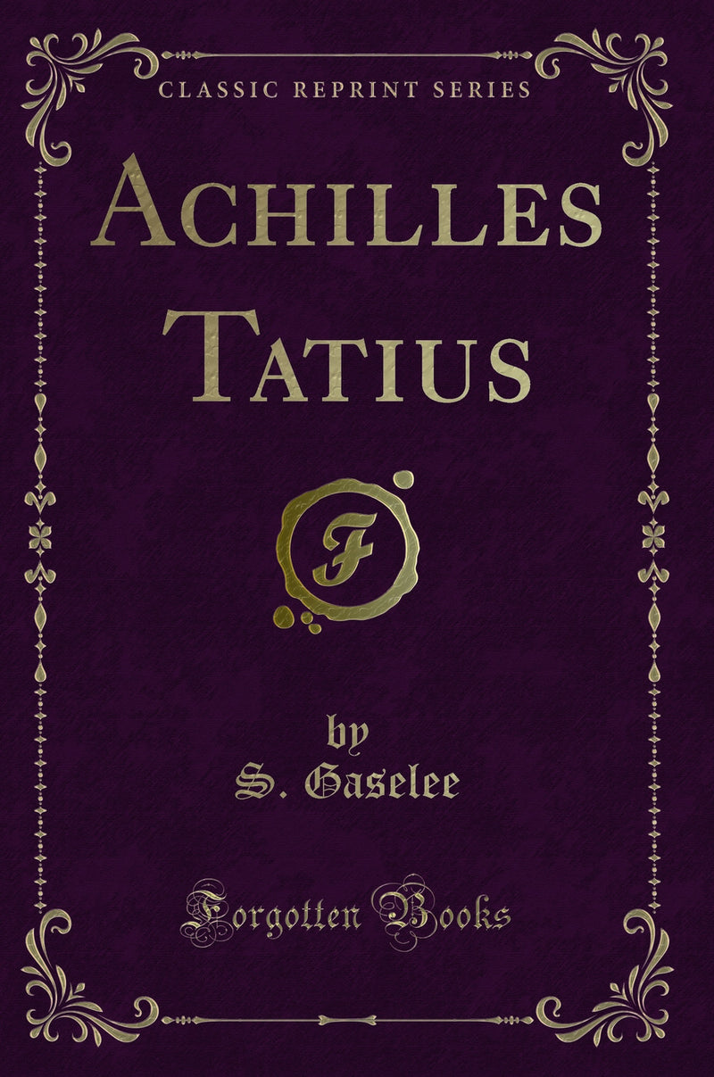 Achilles Tatius (Classic Reprint)