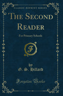 The Second Reader: For Primary Schools (Classic Reprint)