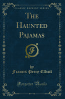 The Haunted Pajamas (Classic Reprint)