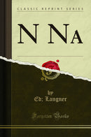 N Na (Classic Reprint)
