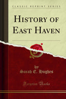 History of East Haven (Classic Reprint)