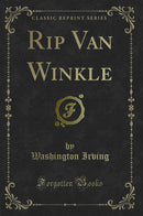 Rip Van Winkle (Classic Reprint)