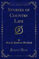 Stories of Country Life (Classic Reprint)