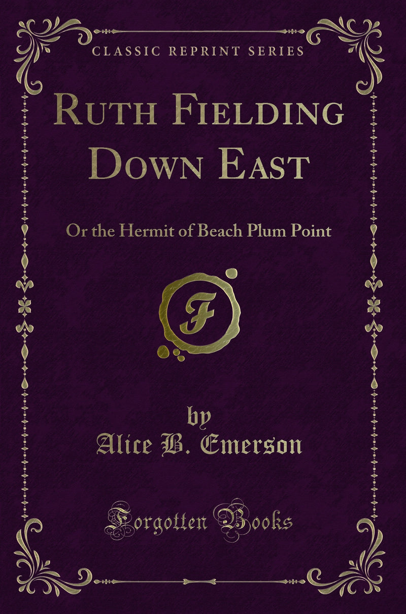 Ruth Fielding Down East: Or the Hermit of Beach Plum Point (Classic Reprint)