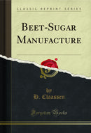 Beet-Sugar Manufacture (Classic Reprint)
