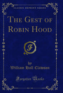 The Gest of Robin Hood (Classic Reprint)