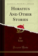 Horatius And Other Stories (Classic Reprint)