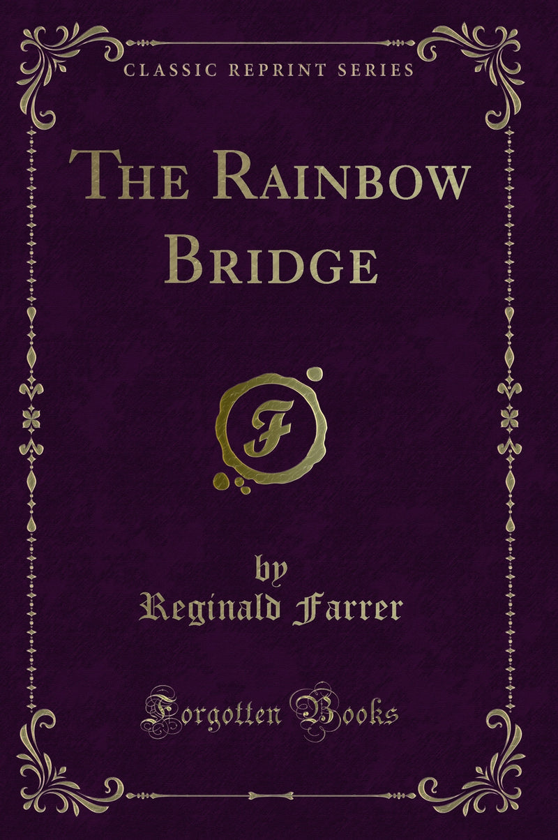 The Rainbow Bridge (Classic Reprint)