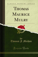 Thomas Maurice Mulry (Classic Reprint)