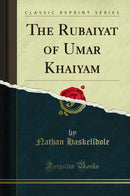 The Rubaiyat of Umar Khaiyam (Classic Reprint)