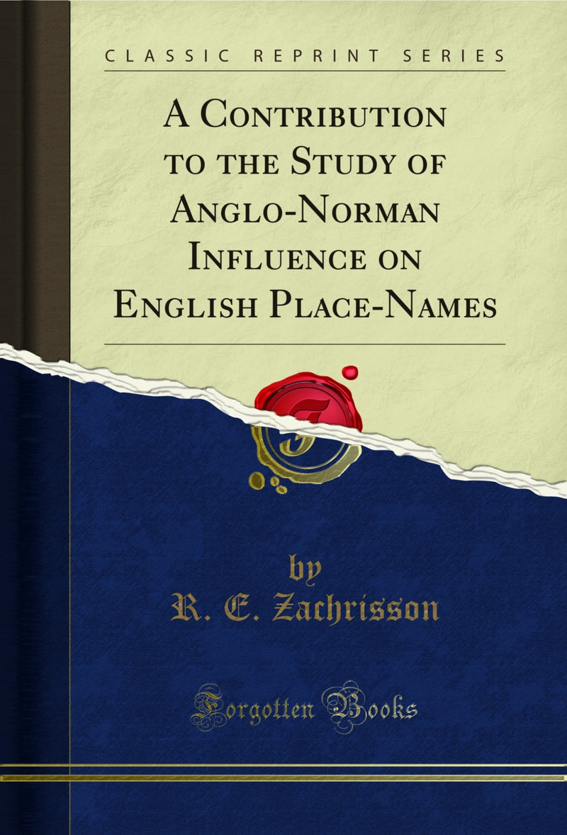 A Contribution to the Study of Anglo-Norman Influence on English Place-Names (Classic Reprint)