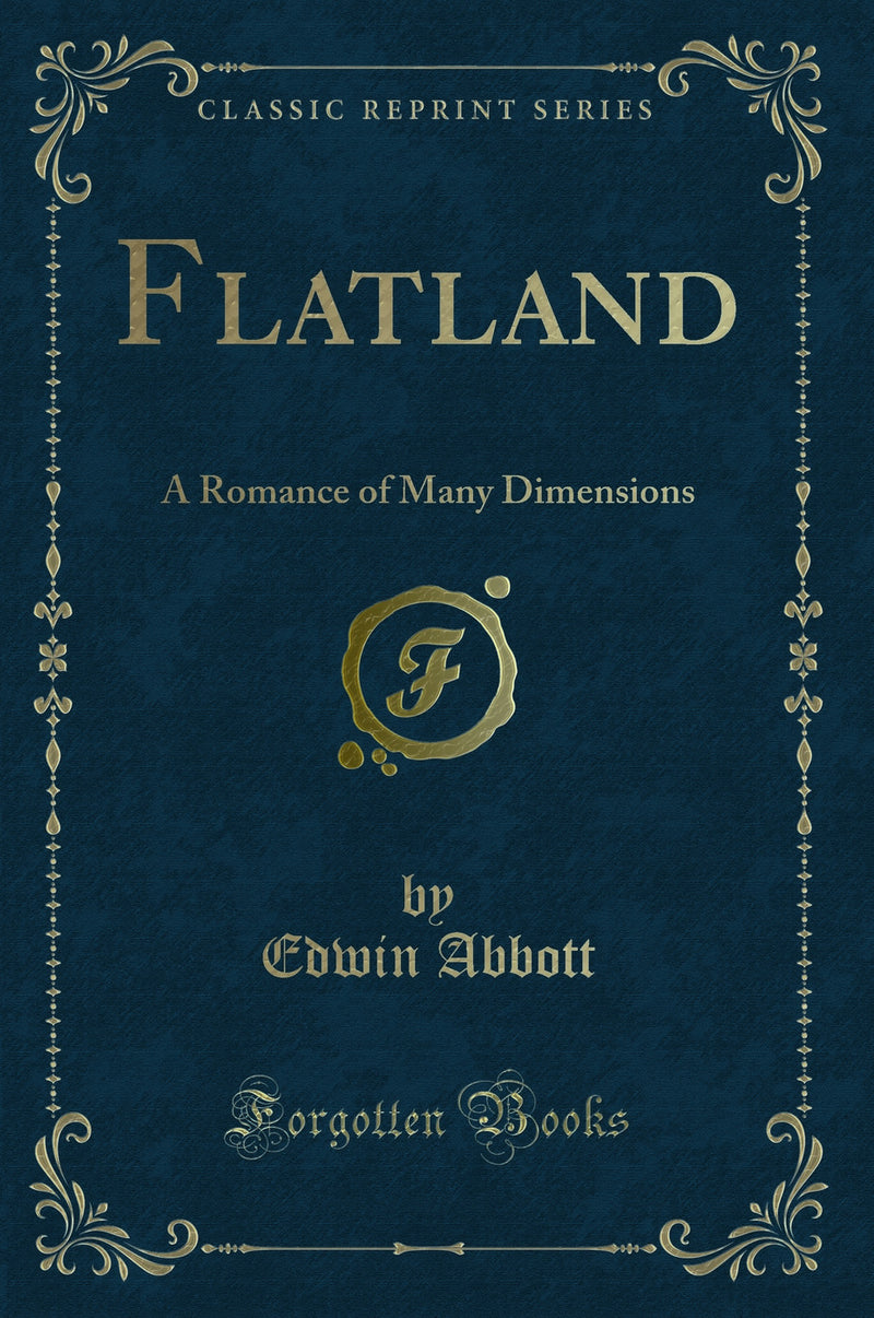 Flatland: A Romance of Many Dimensions (Classic Reprint)