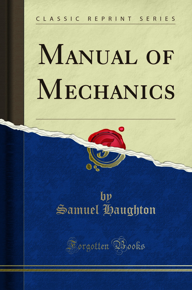 Manual of Mechanics (Classic Reprint)