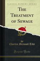 The Treatment of Sewage (Classic Reprint)