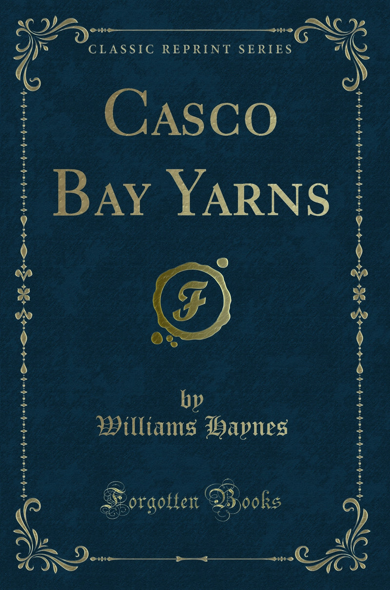 Casco Bay Yarns (Classic Reprint)